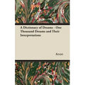 A Dictionary of Dreams - One Thousand Dreams and Their Interpretations