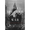 The Spectre of War: International Communism and the Origins of World War II