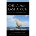 China and East Africa: Ancient Ties, Contemporary Flows