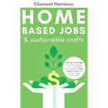 Home-Based Jobs & Sustainable Crafts