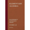 Elementary Algebra - Machinery's Reference Series - Number 138