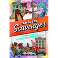 Tampa Bay Scavenger: The Ultimate Search for Tampa Bay's Hidden Treasures
