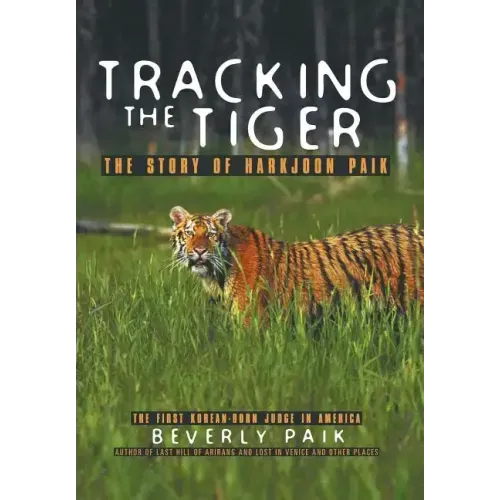 Tracking the Tiger: The Story of Harkjoon Paik