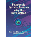 Pathways to Personal Freedom Using the Silva Method
