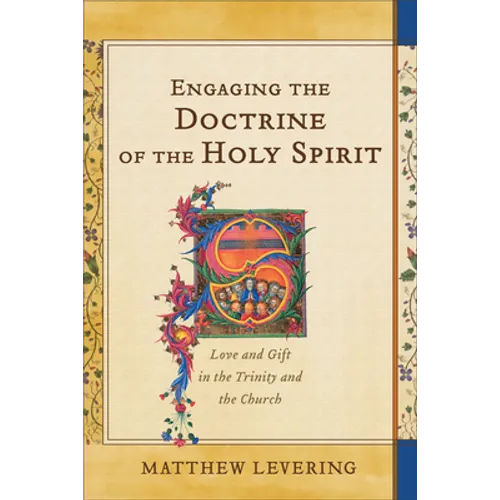 Engaging the Doctrine of the Holy Spirit: Love and Gift in the Trinity and the Church