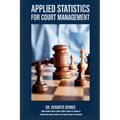 Applied Statistics for Court Management - The Ultimate Guide to Efficient Courts
