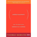 Embarrassment: And the Emotional Underlife of Learning