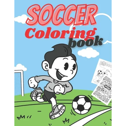 Soccer Coloring Book: Soccer Players Coloring Book Coloring Pages for Girls and Boys (Toddlers Preschoolers & Kindergarten) with Cute Simple