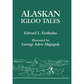 Alaskan Igloo Tales (Reprint Edition)
