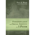 Foreknowledge and Social Identity in 1 Peter
