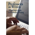 Professors as Writers: A Self-Help Guide to Productive Writing