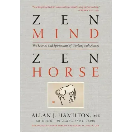 Zen Mind, Zen Horse: The Science and Spirituality of Working with Horses