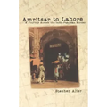 Amritsar to Lahore: A Journey Across the India-Pakistan Border