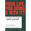 Coach Yourself: Make Real Changes in Your Life