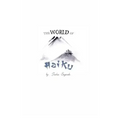 The World of Haiku: Haiku Poetry with Sumi-E artwork