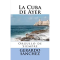 La Cuba de Ayer: Orgullo de Siempre
