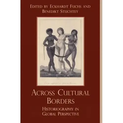 Across Cultural Borders: Historiography in Global Perspective