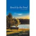 Bench by the Pond: A Poetry Gallery