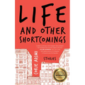 Life and Other Shortcomings: Stories