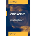 Animal Welfare: Competing Conceptions and Their Ethical Implications