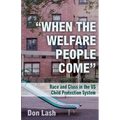 When the Welfare People Come: Race and Class in the Us Child Protection System