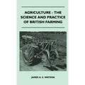 Agriculture - The Science And Practice Of British Farming