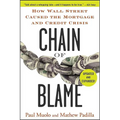 Chain of Blame: How Wall Street Caused the Mortgage and Credit Crisis