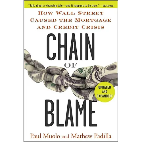 Chain of Blame: How Wall Street Caused the Mortgage and Credit Crisis