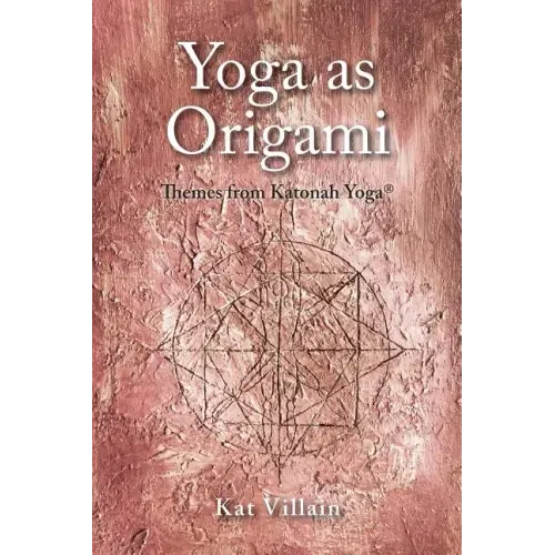 Yoga as Origami: Themes from Katonah Yoga
