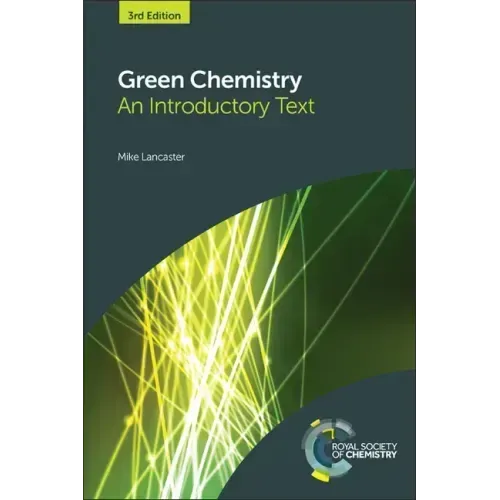 Green Chemistry: An Introductory Text