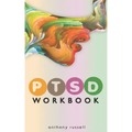 PTSD Workbook: Self-Help Techniques for Overcoming Traumatic Stress Symptoms, Anxiety, Anger, Depression, Emotional Trauma