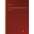 Visit to Iceland and the Scandinavian North: in large print