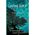 Loving Hard: A sojourn into one woman's heart