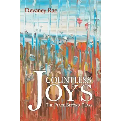 Countless Joys: The Place Beyond Tears
