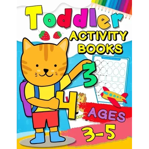 Toddler Activity books ages 3-5: Fun with Numbers, Letters, Shapes, Colors, Animals: Big Activity Workbook for Toddlers & Kids Ages 1, 2, 3, 4