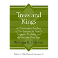 Trees and Kings: A Comparative Analysis of Tree Imagery in Israel's Prophetic Tradition and the Ancient Near East