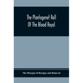 The Plantagenet Roll Of The Blood Royal; Being A Complete Table Of All The Descendants Now Living Of Edward Iii, King Of England; The Clarence Volume