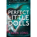 Perfect Little Dolls: A totally gripping and fast-paced crime thriller