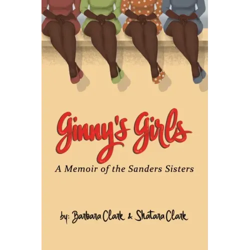 Ginny's Girls: A Memoir of The Sanders Sisters