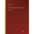 When God Laughs, and Other Stories: in large print