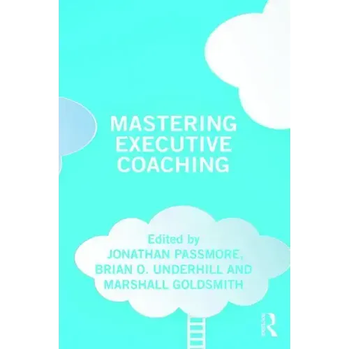 Mastering Executive Coaching