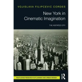 New York in Cinematic Imagination: The Agitated City