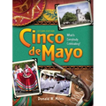 Cinco de Mayo: Cinco de Mayo: What is Everybody Celebrating? (2nd Ed.)