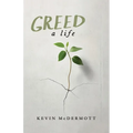 Greed: A Life
