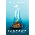 Ultraxenopia: A Dark Dystopian Thriller