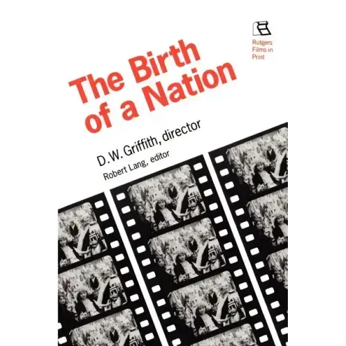Birth of a Nation: D.W. Griffith, Director