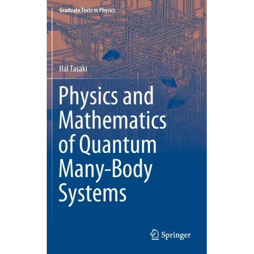 Physics and Mathematics of Quantum Many-Body Systems