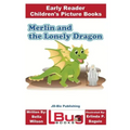 Merlin and the Lonely Dragon - Early Reader - Children's Picture Books