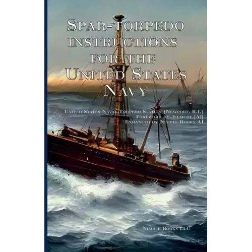 Spar-torpedo instructions for the United States Navy