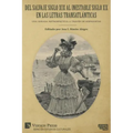 Del salvaje siglo XIX al inestable siglo XX en las letras transatlánticas: Una mirada retrospectiva a través de hispanistas